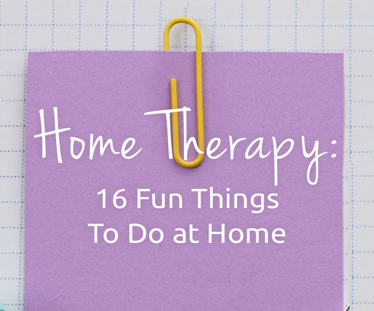 16 Fun Things to Do at Home